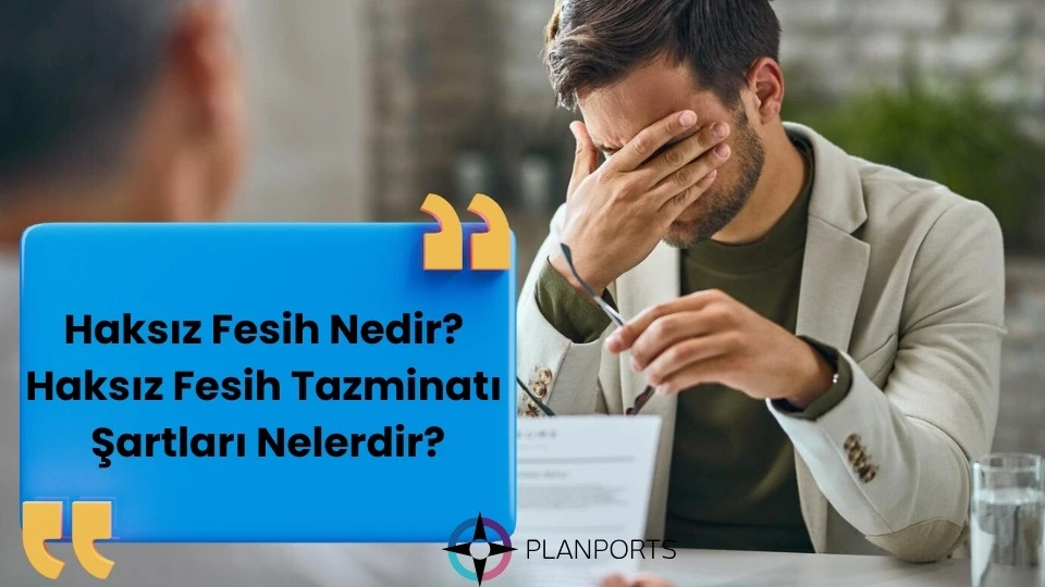 Haksız Fesih Nedir?